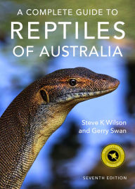 Title: A Complete Guide to Reptiles of Australia, Author: Gerry Swan
