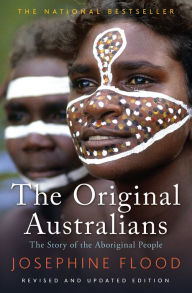 Title: The Original Australians: Story of the Aboriginal People, Author: Josephine Flood