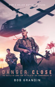 Title: Danger Close: The Battle of Long Tan, now a major motion picture, Author: Bob Grandin