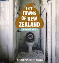 Title: Sh*t Towns of New Zealand Number Two, Author: Rick Furphy