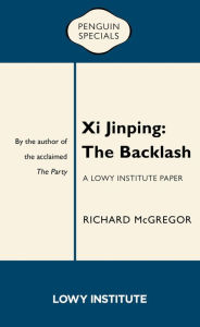 Free downloadable audio books Xi Jinping: The Backlash (English Edition) ePub PDF FB2 9781760893040 by Richard McGregor