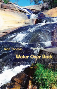 Title: Water Over Rock, Author: Ron Thomas