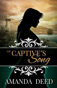 Title: The Captive's Song, Author: Amanda Deed