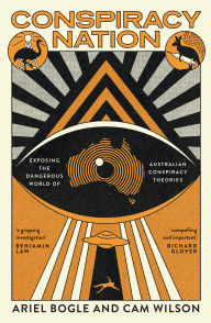 Title: Conspiracy Nation: Exposing the dangerous world of Australian conspiracy theories, Author: Cam Wilson