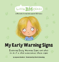 Title: My Early Warning Signs: Exploring Early Warning Signs and what to do if a child experiences these signs, Author: Jayneen Sanders