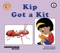 Title: Kip Got a Kit: Book 6, Author: Carole Crimeen