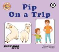 Title: Pip on a Trip: Book 8, Author: Carole Crimeen