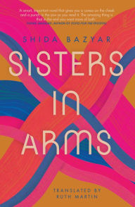 Title: Sisters in Arms, Author: Shida Bazyar