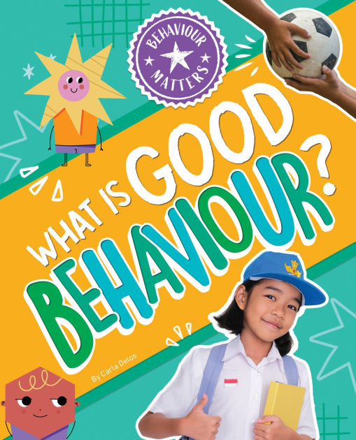 What Is Good Behaviour By Carla Delos Hardcover Barnes And Noble®