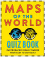 Maps of the World Quiz Book: Cartographic Brain Teasers from Easy to Difficult