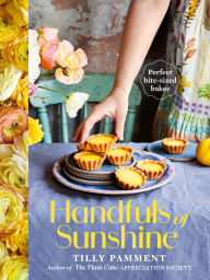 Title: Handfuls of Sunshine: Perfect bite-sized bakes, Author: Tilly Pamment