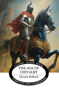 Title: The Age of Chivalry, Author: Thomas Bulfinch