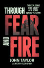 Through Fear and Fire: The explosive true story of a bomb squad veteran