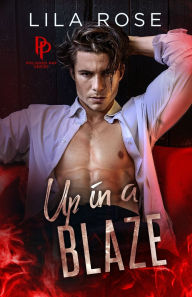 Title: Up in a Blaze, Author: Lila Rose