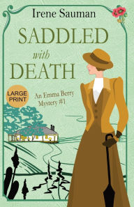 Title: Saddled with Death: An historical cozy mystery, Author: Irene Sauman