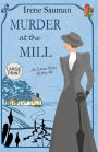 Murder at the Mill: An historical cozy mystery