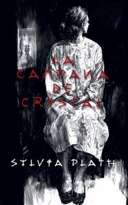 Title: La campana de cristal (The Bell Jar): Una nueva traducciï¿½n al espaï¿½ol, Author: Sylvia Plath