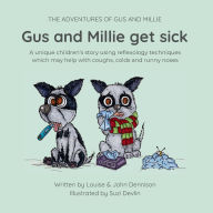 Title: Gus and Millie get sick: Gus and Millie get sick, Author: Louise Dennison