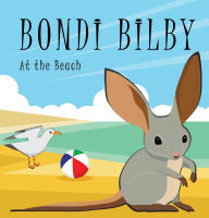 Title: Bondi Bilby: At the Beach, Author: Claire O'Neill