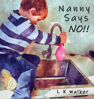 Title: Nanny Says NO!!, Author: Lk Walker