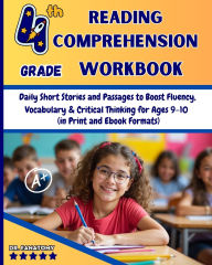 Title: 4th Grade Reading Comprehension Workbook: Daily Short Stories and Passages to Boost Fluency, Vocabulary & Critical Thinking for Ages 9-10, Author: Fanatomy