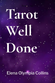 Title: Tarot Well Done, Author: Elena Olympia Collins