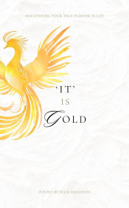 Title: 'It' is GOLD, Author: Ellie Ann Deighton