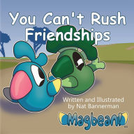 Title: You Can't Rush Friendships, Author: Bannerman