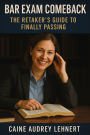 Bar Exam Comeback: The Retaker's Guide to Finally Passing