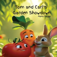 Title: Tom and Carl's Garden Showdown, Author: Mona Saggu