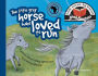 The little grey horse who loved to run: Little stories, big lessons