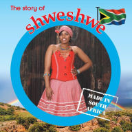 Title: The story of shweshwe: Made in South Africa, Author: Lynn Barnes