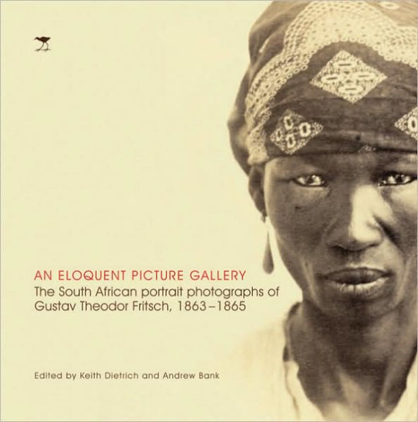 An Eloquent Picture Gallery: The South African Portrait Photographs of Gustav Theodor Fritsch,1863-1865