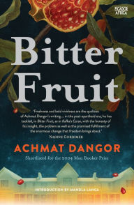 Title: Bitter Fruit: A Novel, Author: Achmat Dangor