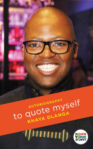 Title: To Quote Myself: Abridged Version, Author: Khaya Dlanga
