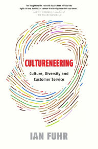 Title: Cultureneering: Culture, Diversity and Customer Service, Author: Ian Fuhr