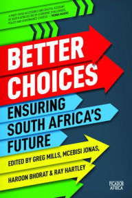 Title: Better Choices: Ensuring South Africa's Future, Author: Greg Mills