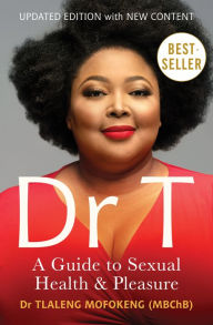 Title: Dr T: A Guide to Sexual Health and Pleasure, Author: Tlaleng Mofokeng