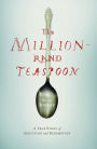 The Million-Rand Teaspoon: A True Story of Addiction and Redemption