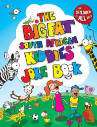 Title: The Big, Fat South African Kiddies' Joke Book, Author: Zebra Press