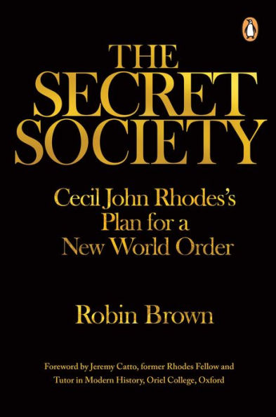 The Secret Society: Cecil John Rhodes's Plans for a New World Order