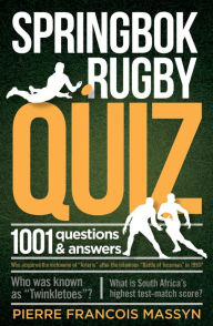 Title: Springbok Rugby Quiz: 1001 questions and answers, Author: Pierre Francois Massyn