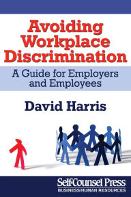 Title: Avoiding Workplace Discrimination: A Guide for Employers and Employees, Author: David Harris