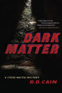 Dark Matter: A Steve Nastos Mystery