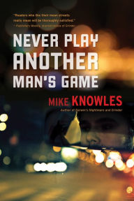 Title: Never Play Another Man's Game, Author: Mike Knowles