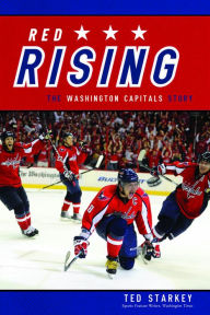 Title: Red Rising: The Washington Capitals Story, Author: Ted Starkey