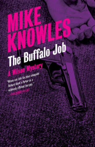 Title: The Buffalo Job: A Wilson Mystery, Author: Mike Knowles