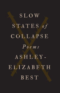 Title: Slow States of Collapse, Author: Ashley-Elizabeth Best