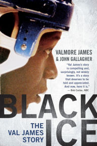 Title: Black Ice: The Val James Story, Author: Valmore James