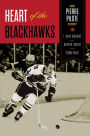 Heart of the Blackhawks: The Pierre Pilote Story